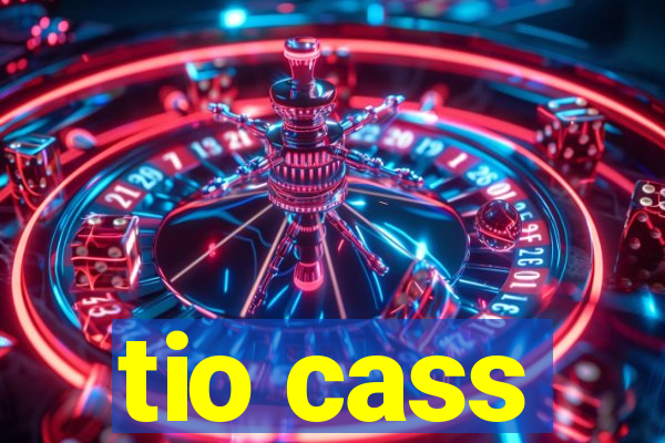 tio cass